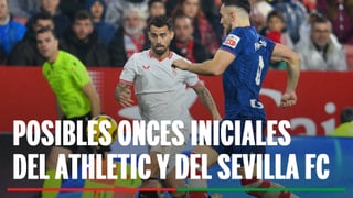 Athletic - Sevilla: Alineación posible de Athletic y Sevilla en el partido de LaLiga