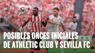 Alineaciones Athletic - Sevilla: Alineaciones confirmadas de Athletic y Sevilla en la primera jornada de LaLiga EA Sports