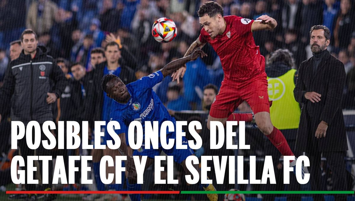 Alineaciones Getafe - Sevilla: Alineación posible de Getafe y Sevilla en el partido de LaLiga