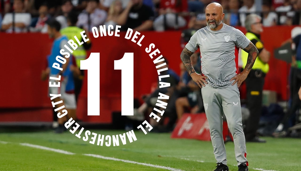 El posible once del Sevilla FC ante el Manchester City... con el derbi de fondo