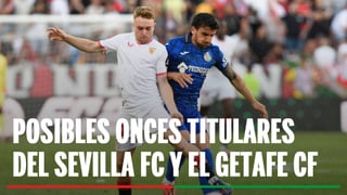 Alineaciones Sevilla - Getafe: Alineación confirmada de Sevilla y Getafe en el partido de LaLiga