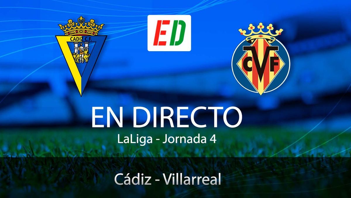 Cádiz - Villarreal: resultado, resumen y goles del partido de la Jornada 4 de LaLiga EA Sports
