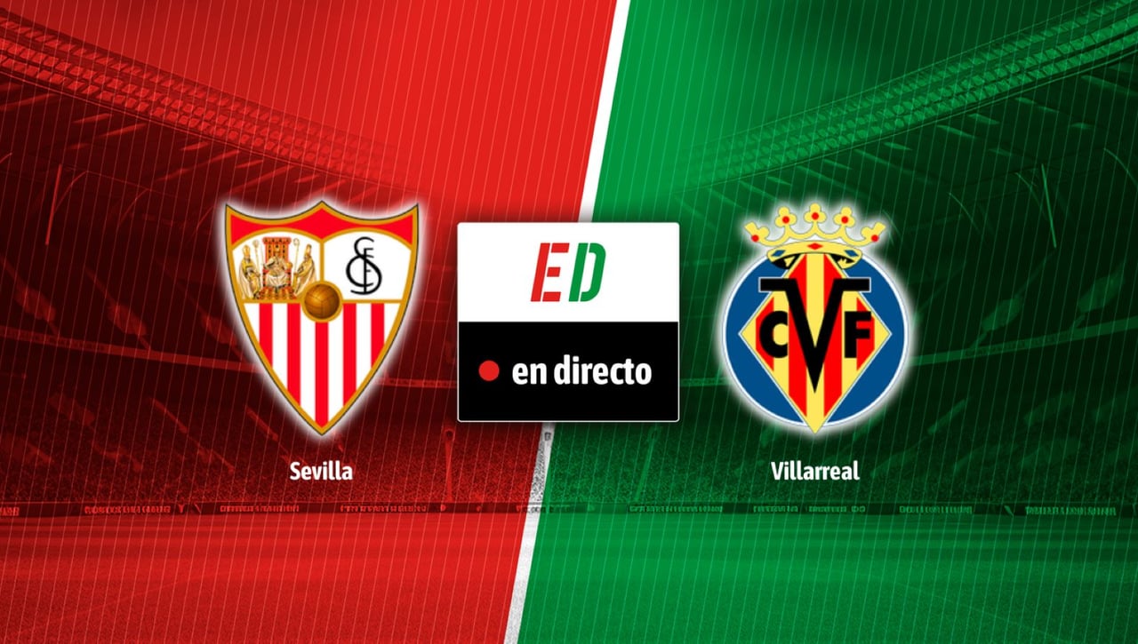 Sevilla - Villarreal: resultado, resumen y goles