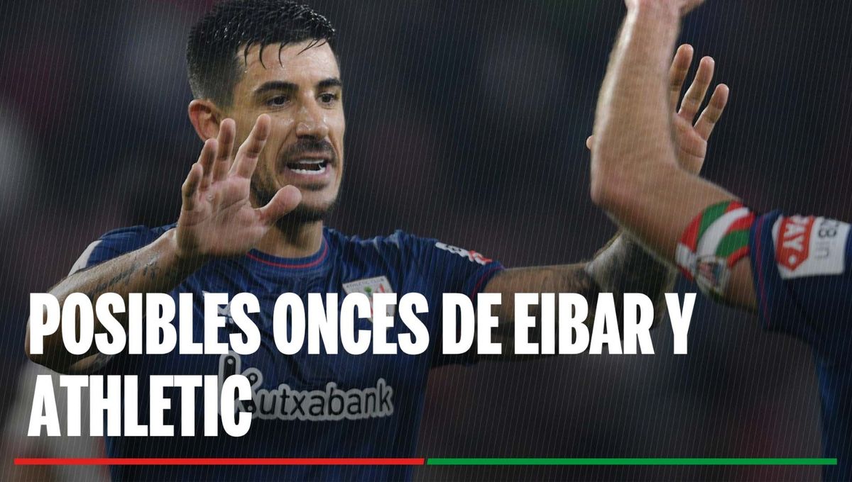 Alineaciones Eibar - Athletic: Alineación posible de Eibar y Athletic en el partido de hoy de Copa del Rey