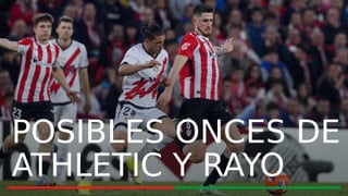 Alineaciones Athletic - Rayo Vallecano: Alineación posible de Athletic Club y Rayo en el partido de LaLiga