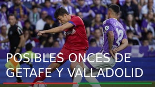 Alineaciones Getafe - Valladolid: Alineación confirmada del Getafe y Valladolid en el partido de hoy de LaLiga EA Sports