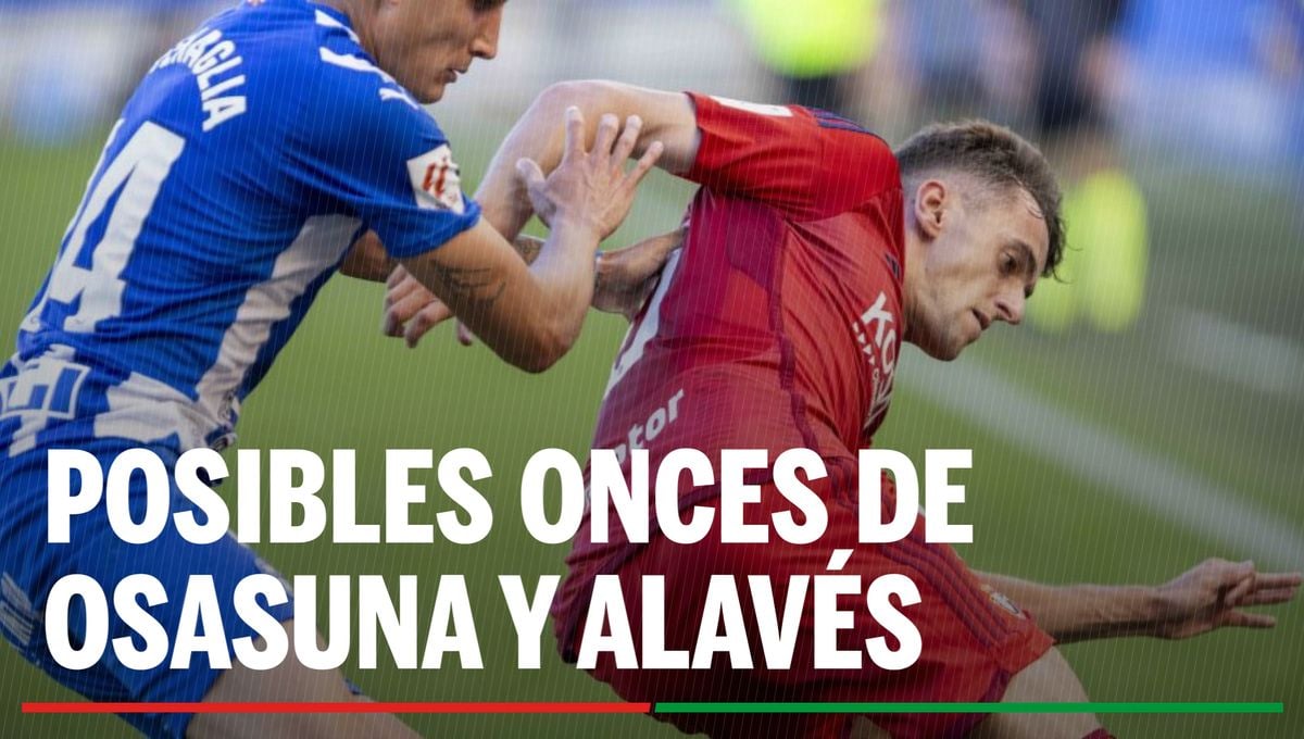 Alineaciones Osasuna – Alavés: Alineación posible de Osasuna y Alavés en el partido de hoy de LaLiga