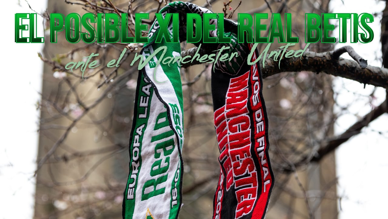 Betis - Manchester United: El posible once de Pellegrini para la vuelta de octavos de la Europa League