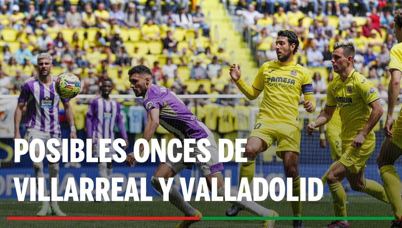 Alineaciones del Villarreal - Valladolid: Alineación de Villarreal y Valladolid del partido de hoy de LaLiga EA Sports