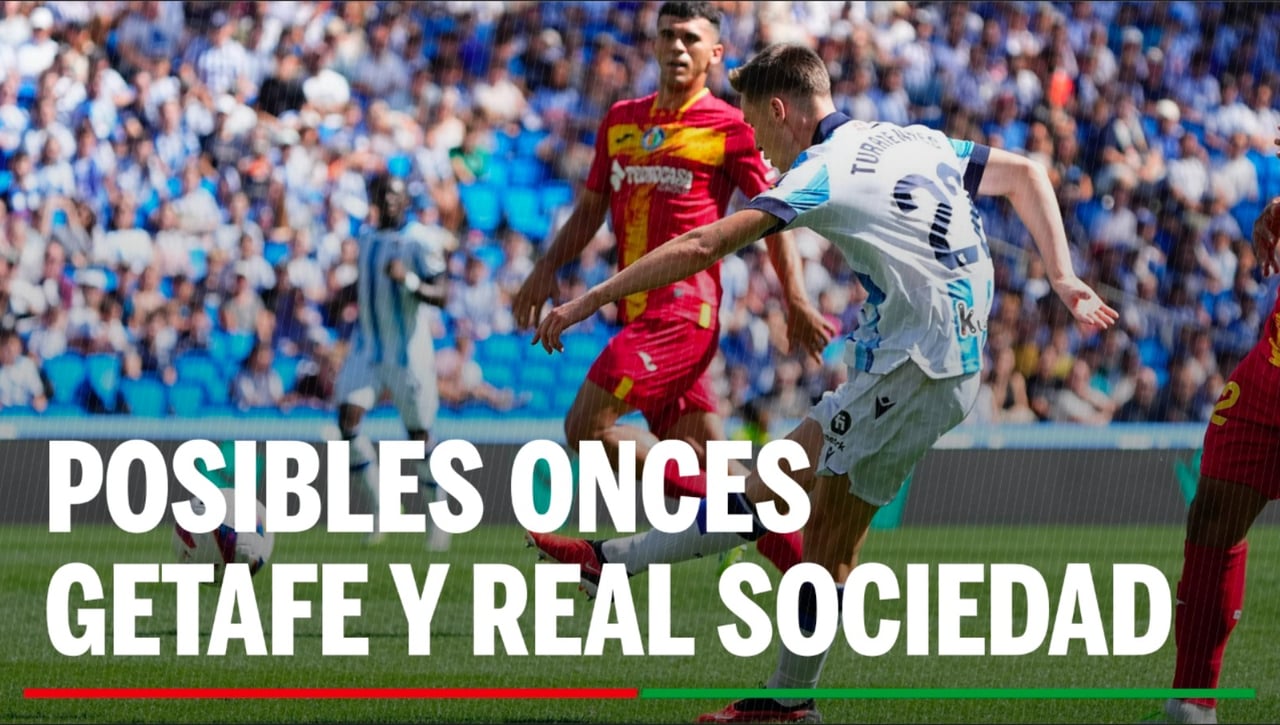 Alineaciones Getafe - Real Sociedad: alineación posible de Getafe y Real Sociedad en el partido de hoy de LaLiga EA Sports