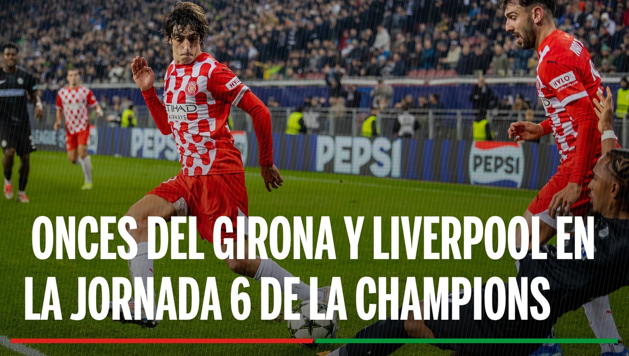Alineaciones Girona - Liverpool: Alineación confirmada del Girona y Liverpool en el partido de hoy de la UEFA Champions League