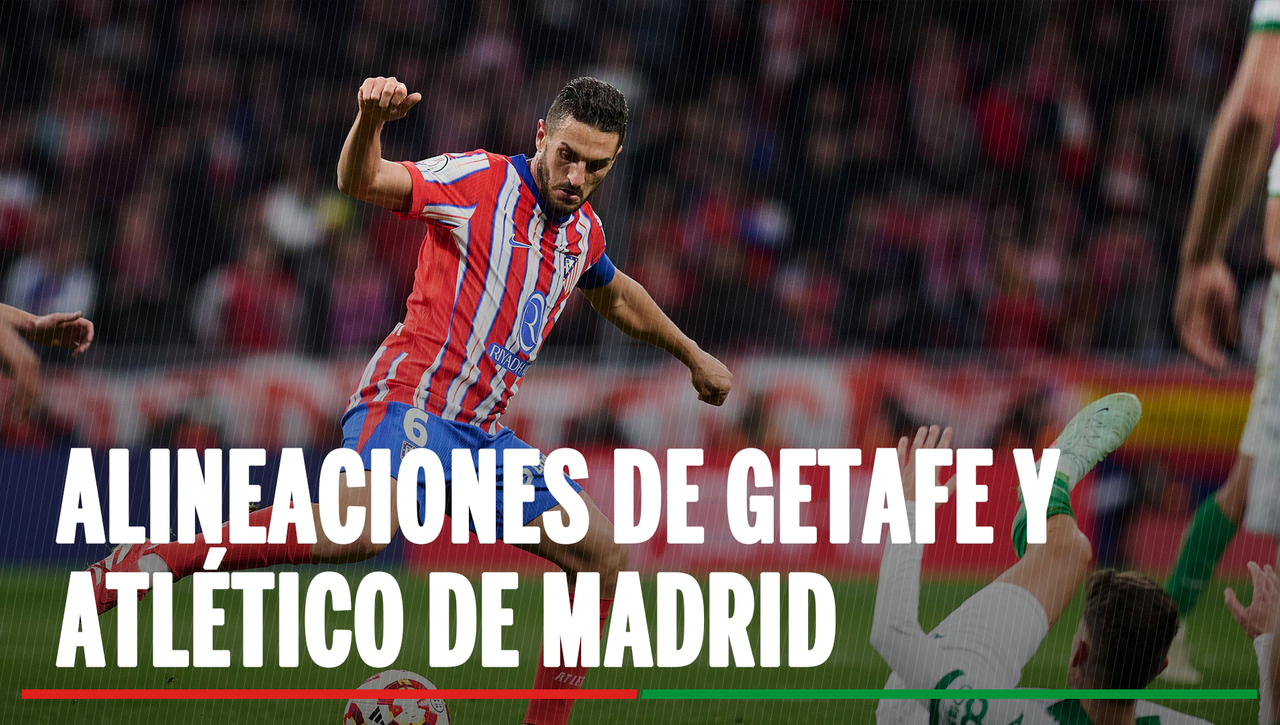 Alineaciones Getafe - Atlético: Alineación del Getafe y Atlético en la jornada 27ª de LaLiga EA Sports