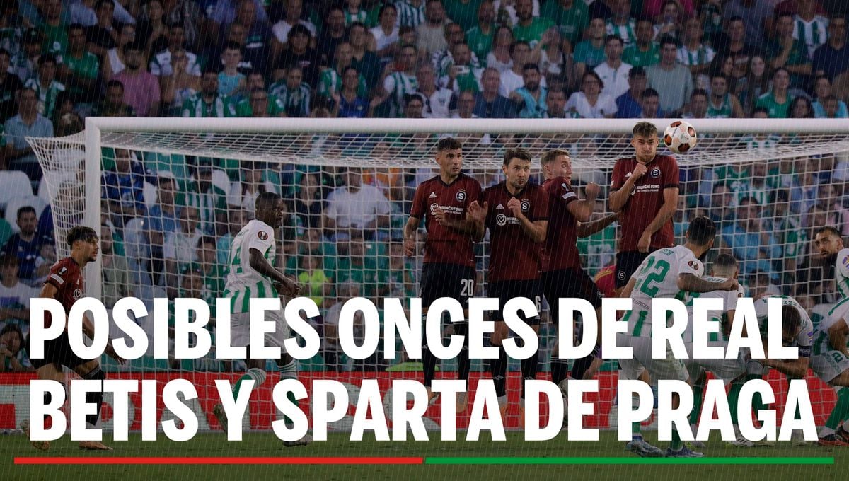 Alineaciones Sparta de Praga - Betis: Alineación posible de Real Betis y Sparta Praha en el partido de hoy del Grupo C de la Europa League