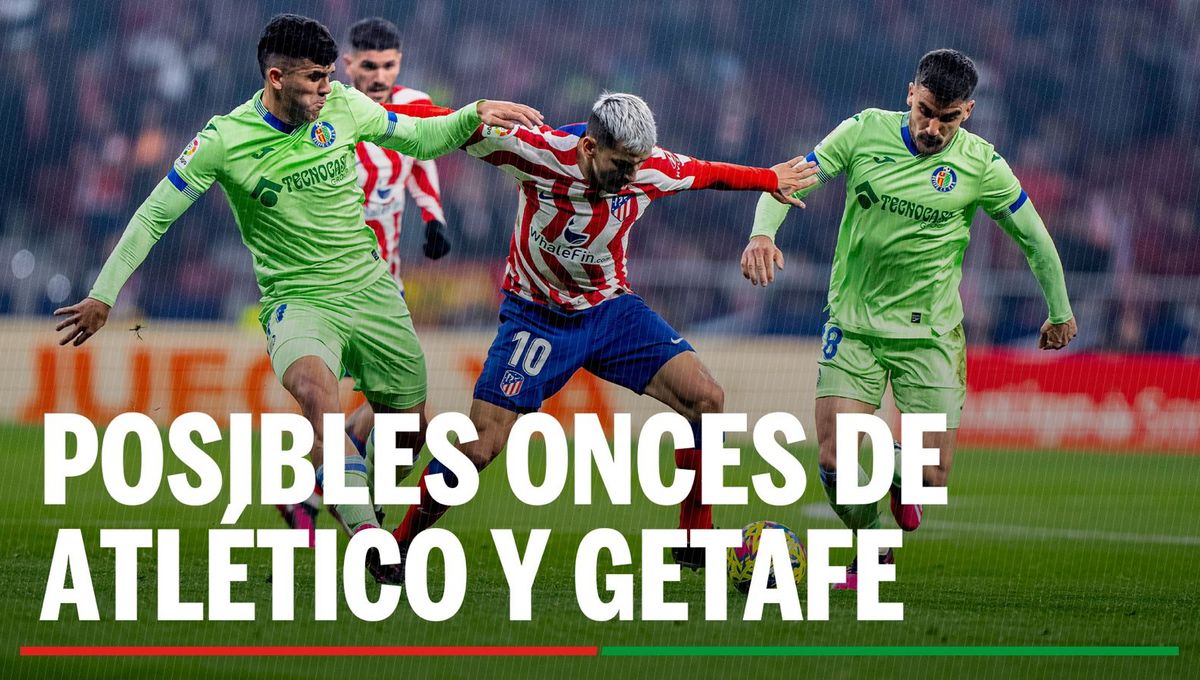 Alineaciones Atlético de Madrid - Getafe: Alineación posible de Atlético y Getafe en el partido de hoy de LaLiga EA Sports