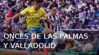 Alineaciones Las Palmas - Valladolid: Alineaciones confirmadas del Las Palmas y Valladolid en el partido de hoy de LaLiga EA Sports