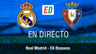 Real Madrid - Osasuna: en directo el partido de la final de la Copa del Rey en vivo online