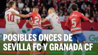 Alineaciones Sevilla - Granada: Alineación posible de Sevilla FC y Granada CF en la jornada 34ª de LaLiga EA Sports
