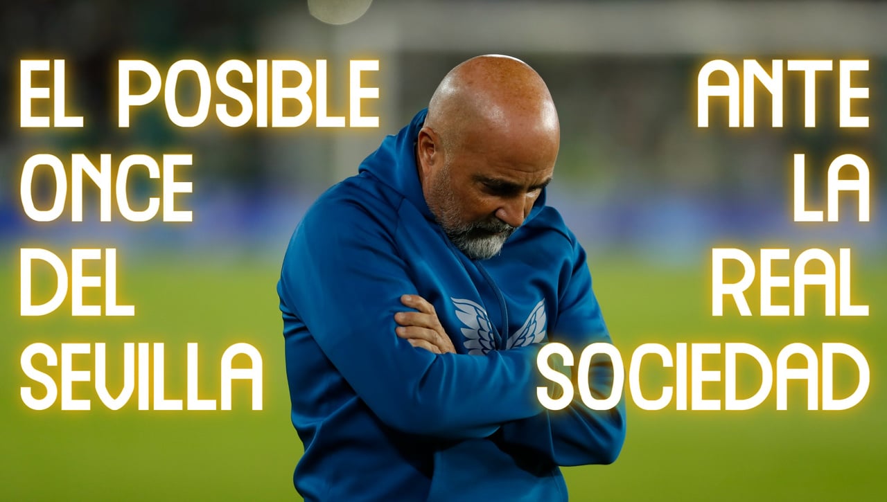 El posible once del Sevilla ante la Real Sociedad