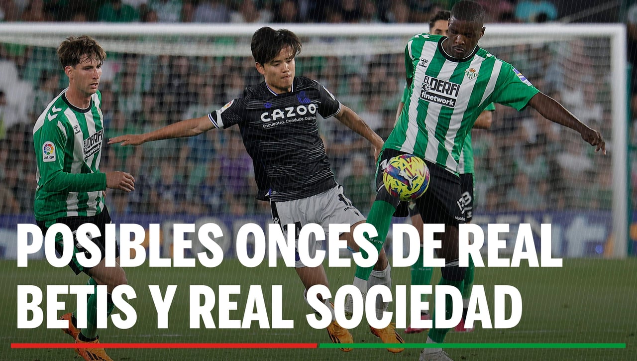 Alineaciones Betis - Real Sociedad: Alineación posible de Real Betis y Real Sociedad en la jornada 37ª de LaLiga EA Sports