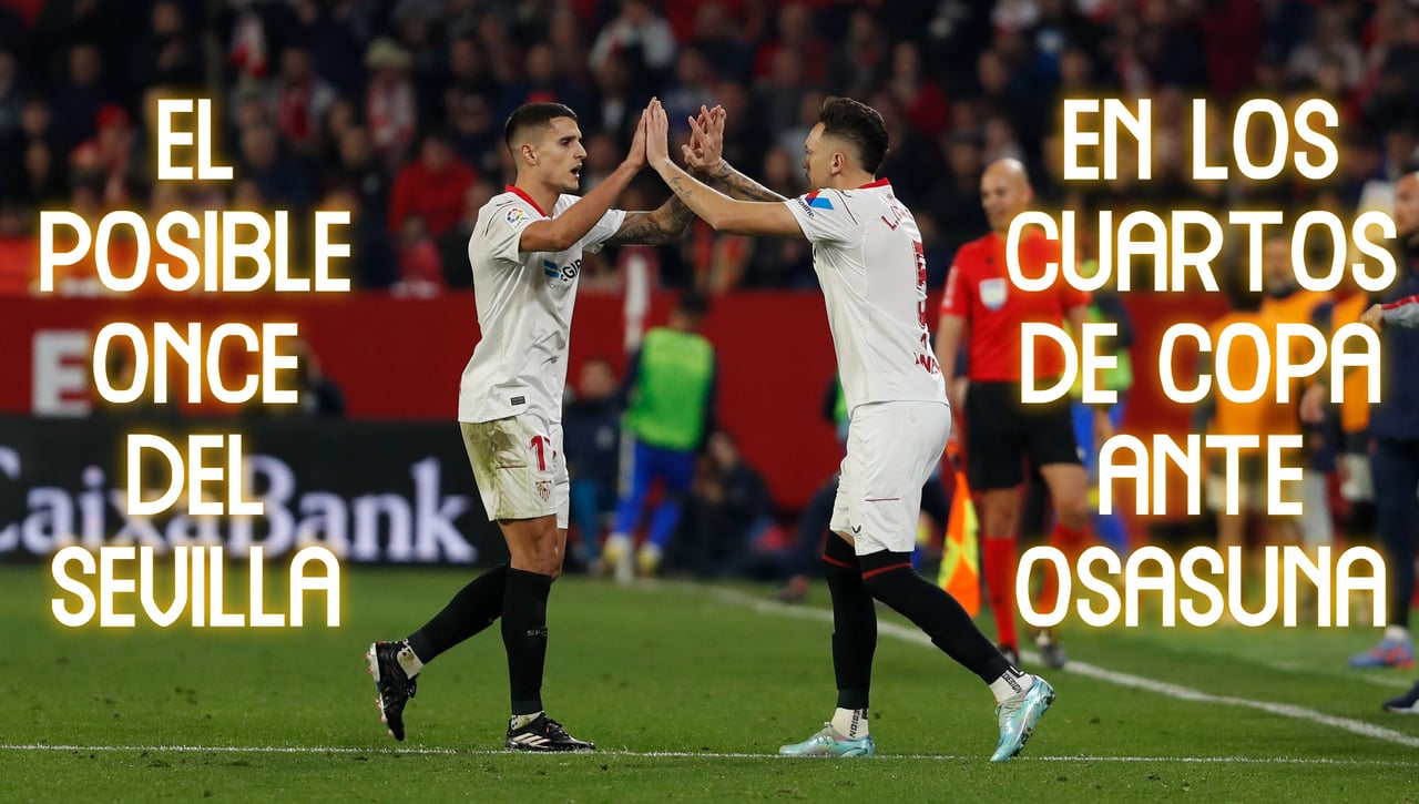 El posible once del Sevilla, sin Fernando, ante Osasuna