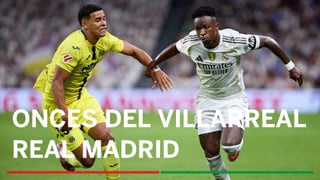 Alineaciones Villarreal - Real Madrid: Alineación probable de Villarreal y Real Madrid en la jornada 21 de LaLiga EA Sports