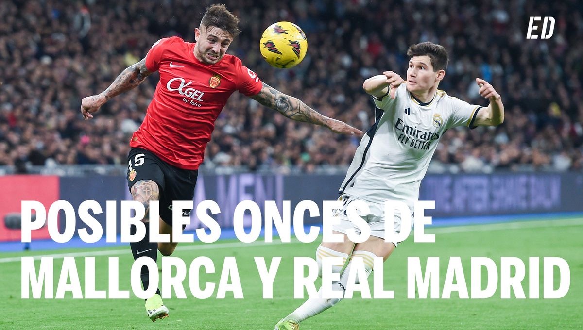 Alineaciones Mallorca - Real Madrid: Alineación posible del Mallorca y Real Madrid en el partido de hoy de LaLiga EA Sports