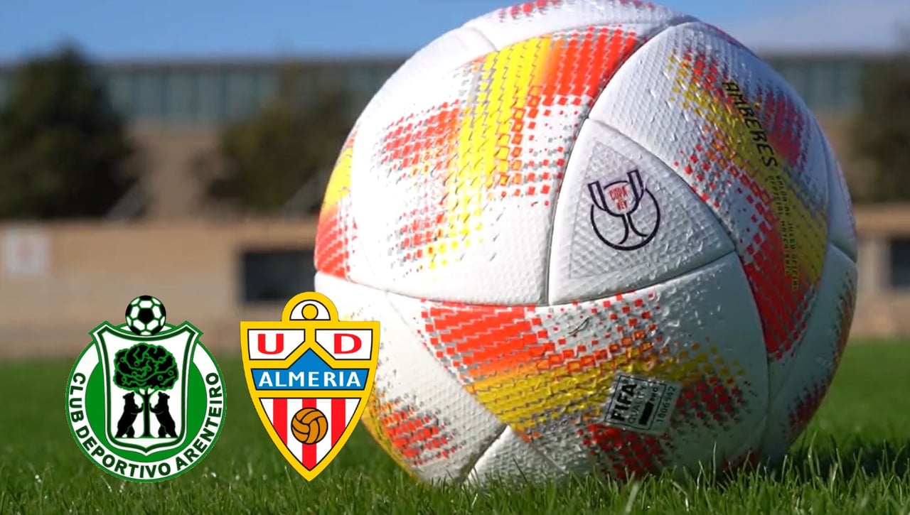 Dónde ver el CD Arenteiro – UD Almería de Copa del Rey por TV y online