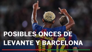 Alineaciones Levante - Barcelona: Alineaciones probables de Levante y Barcelona en la segunda jornada de LaLiga 2025/26