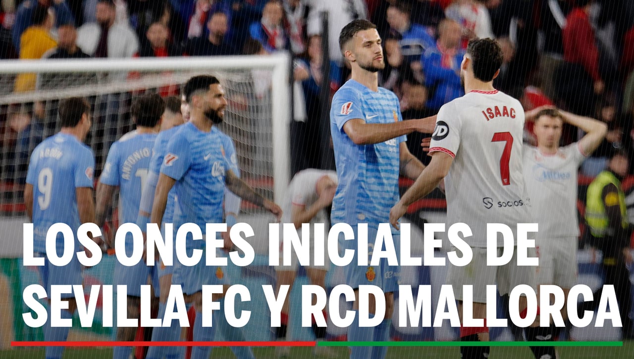 Alineaciones confirmadas en el Sevilla - Mallorca: Alineación de Sevilla FC y RCD Mallorca en la jornada 9ª de LaLiga EA Sports