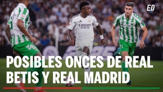 Alineaciones Real Betis - Real Madrid: Alineación de Pellegrini y Ancelotti en el partido de LaLiga EA Sports