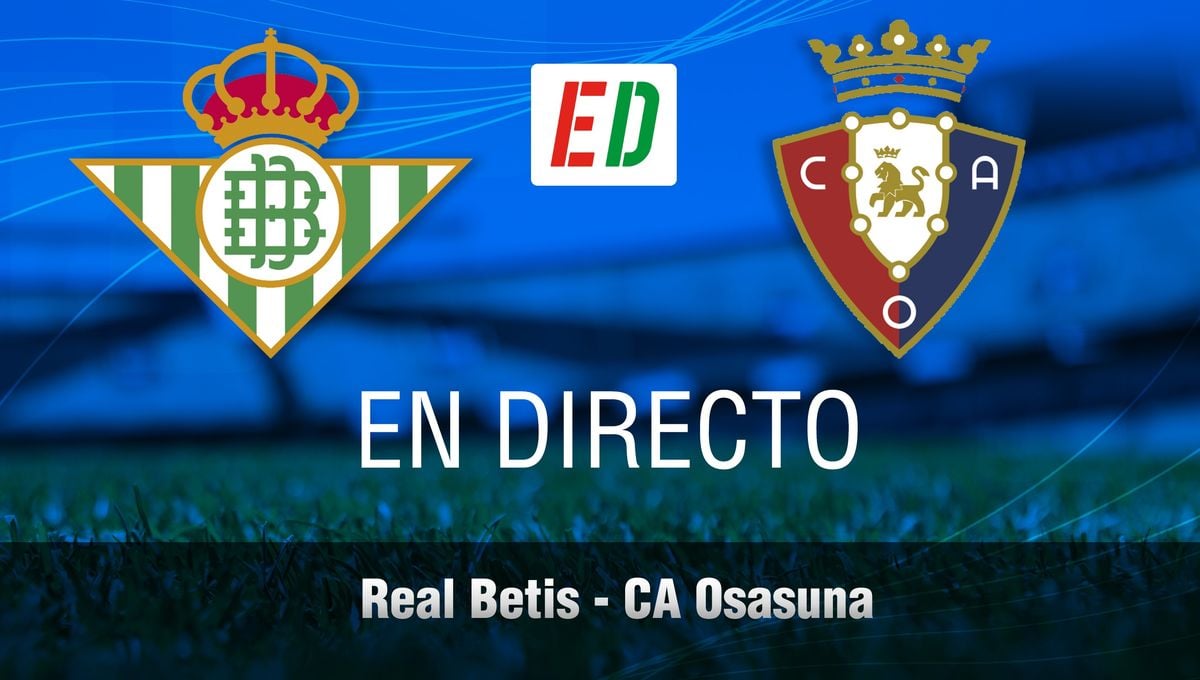 Betis - Osasuna: resultado, resumen y goles