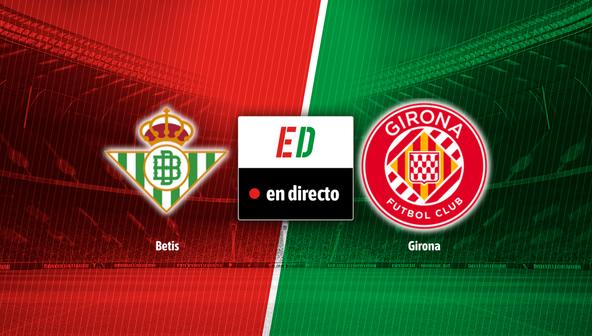 Betis - Girona: resultado, resumen y goles