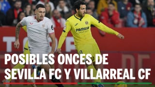 Alineaciones Sevilla - Villarreal: Alineación posible de Sevilla y Villarreal en el partido de hoy de LaLiga EA Sports