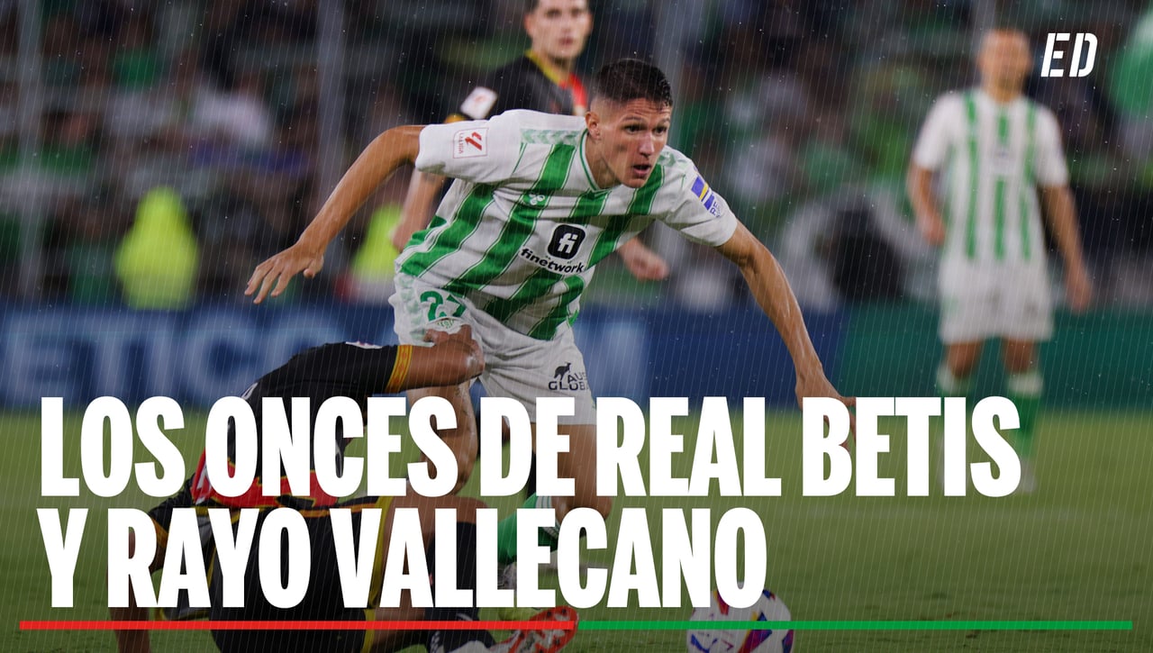 Alineaciones Betis - Rayo Vallecano: Alineación confirmada de Betis y Rayo Vallecano en el partido de LaLiga EA Sports