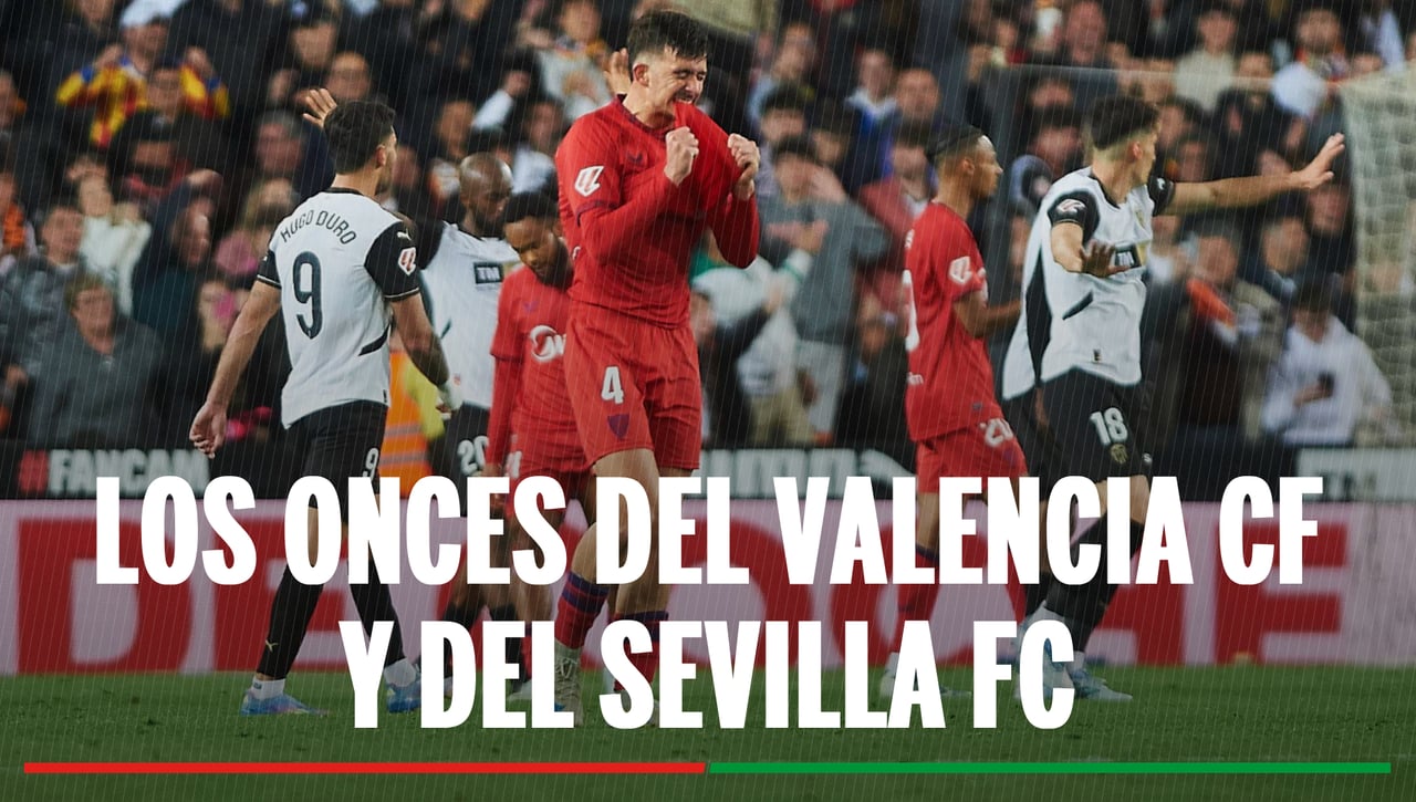 Alineaciones Valencia - Sevilla: alineación probable del Valencia CF y del Sevilla FC en la jornada 15 de LaLiga EA Sports