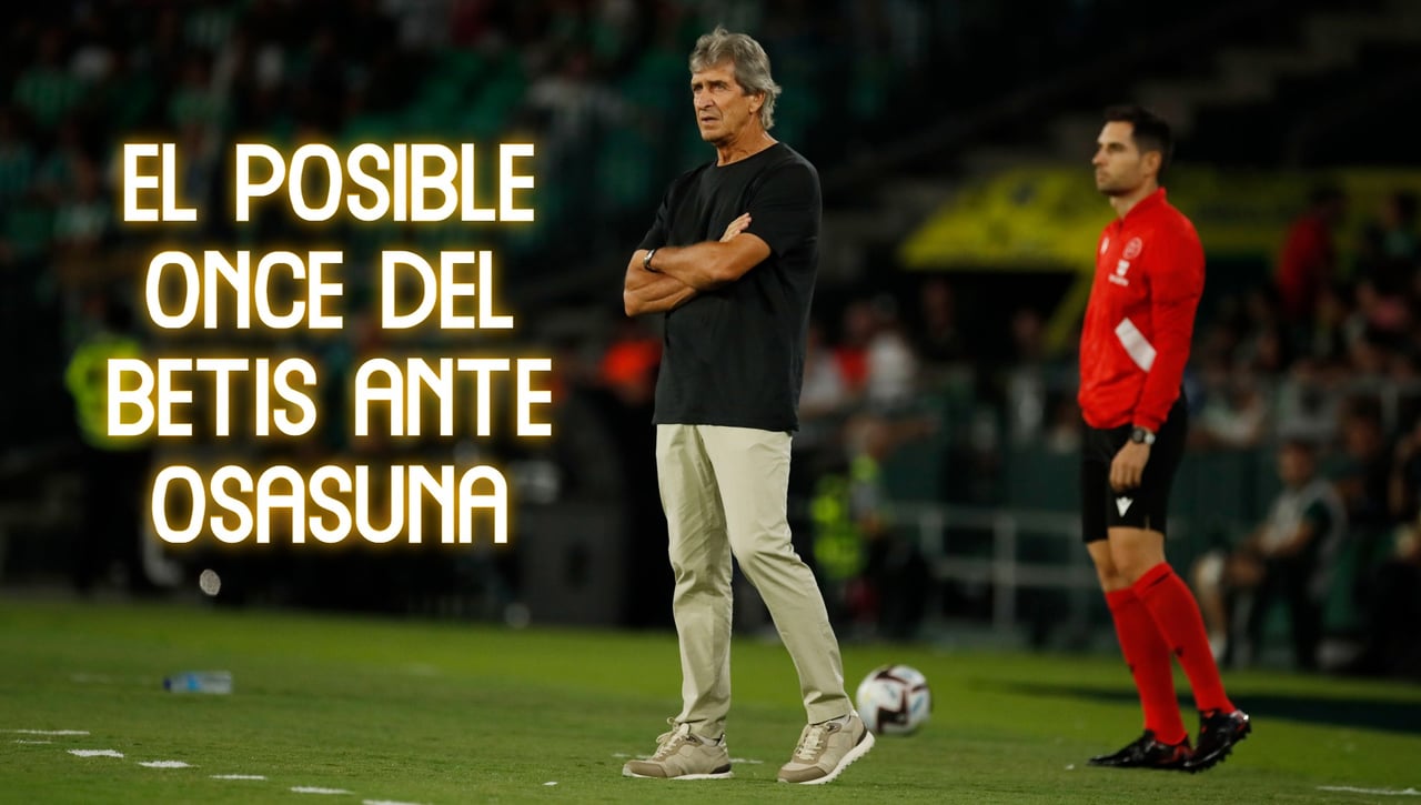 El posible once, con algún cambio, del Betis ante Osasuna