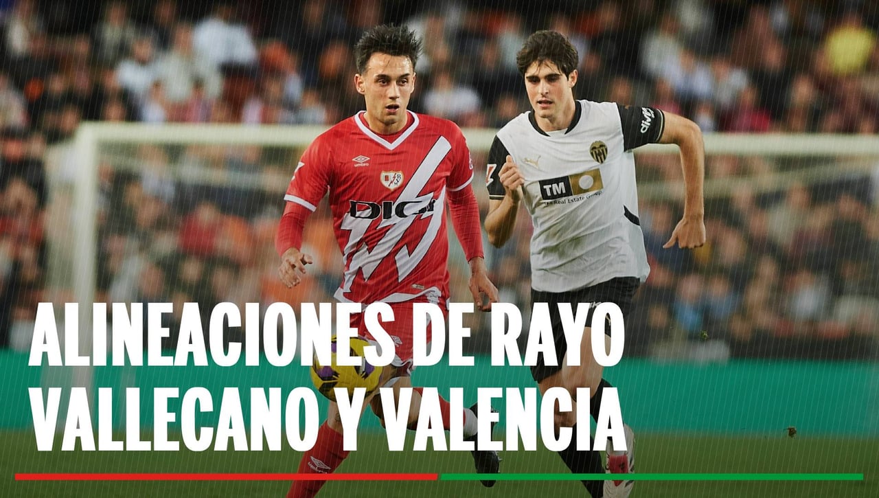 Alineaciones Rayo Vallecano - Valencia: Alineación confirmada de Rayo Vallecano y Valencia en la jornada 14 de LaLiga 