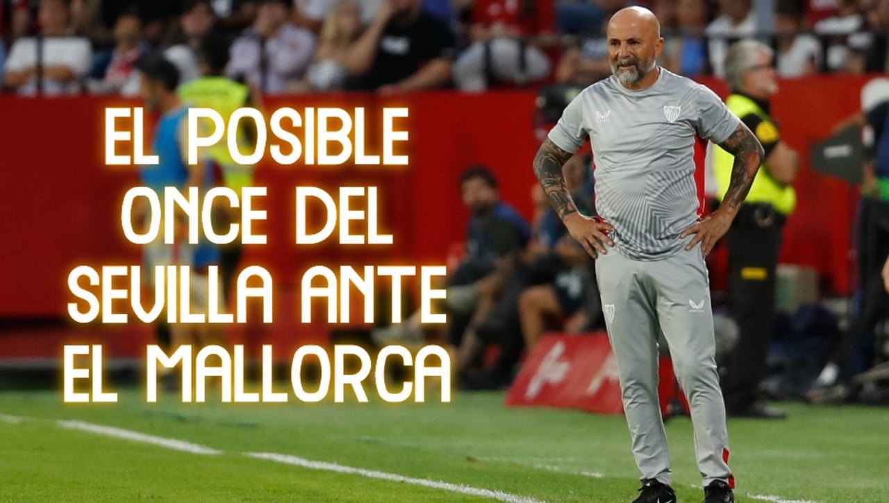 El posible once del Sevilla, con alguna sorpresa, ante el Mallorca