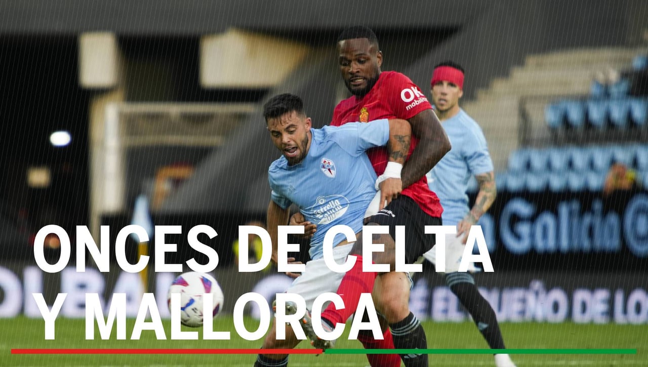 Alineaciones Celta - Mallorca: Alineación confirmada de Celta y Mallorca en el partido de hoy de la La Liga EA Sports