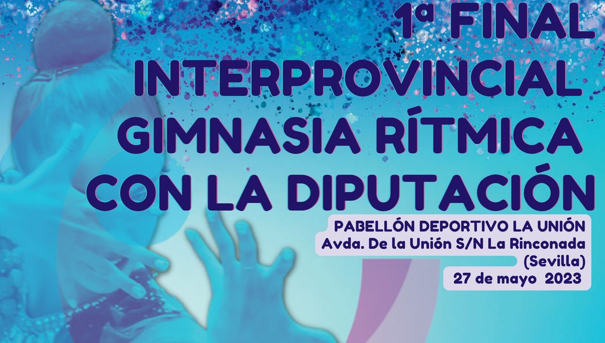 Nace la 1º Final Interprovincial de Gimnasia Rítmica con la Diputación