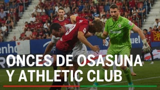 Alineaciones Osasuna - Athletic Club: Alineación de Osasuna y Athletic Club en el partido de hoy de la La Liga EA Sports