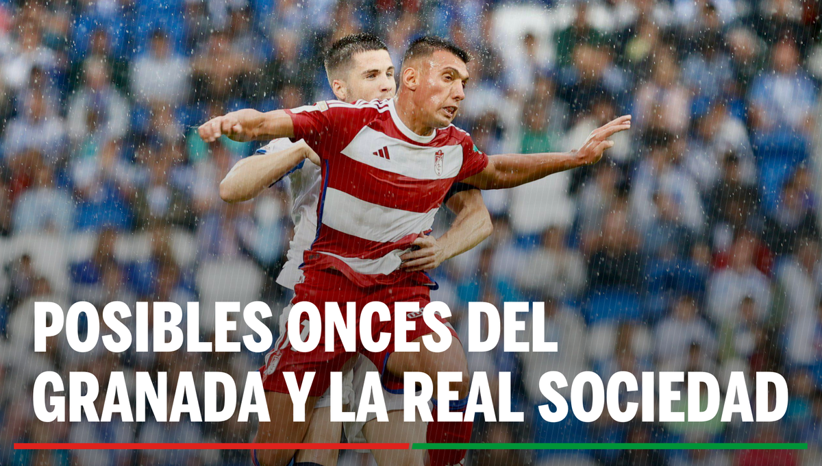 Alineaciones Granada - Real Sociedad: Posibles onces del Granada y Real Sociedad en el partido de hoy de LaLiga EA Sports
