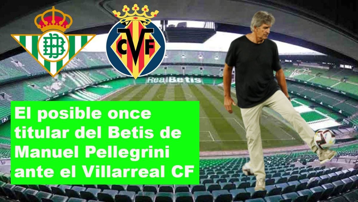 El posible once titular del Real Betis contra el Villarreal CF