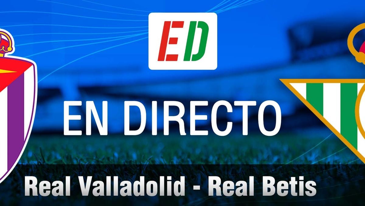Real Valladolid - Real Betis en vivo y en directo: resumen, goles y resultado