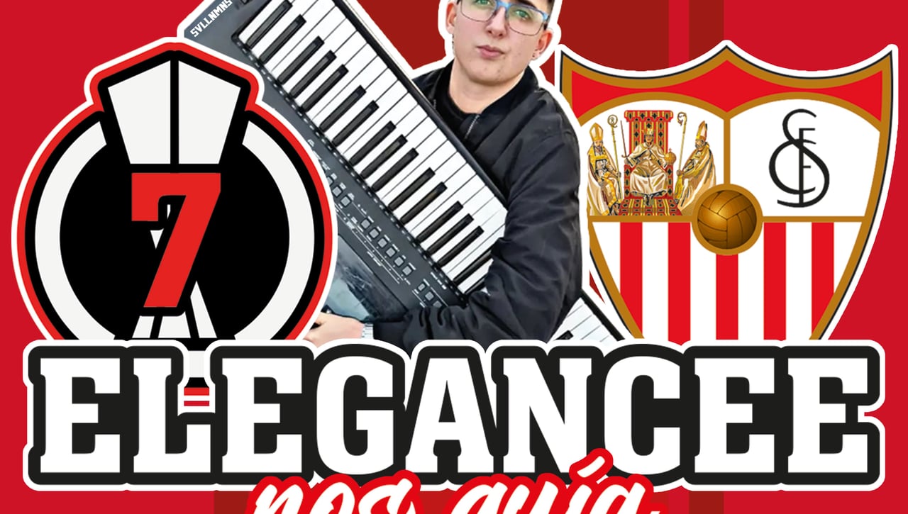 Elegancee, su versión del himno del Sevilla y nuevo ídolo de la afición