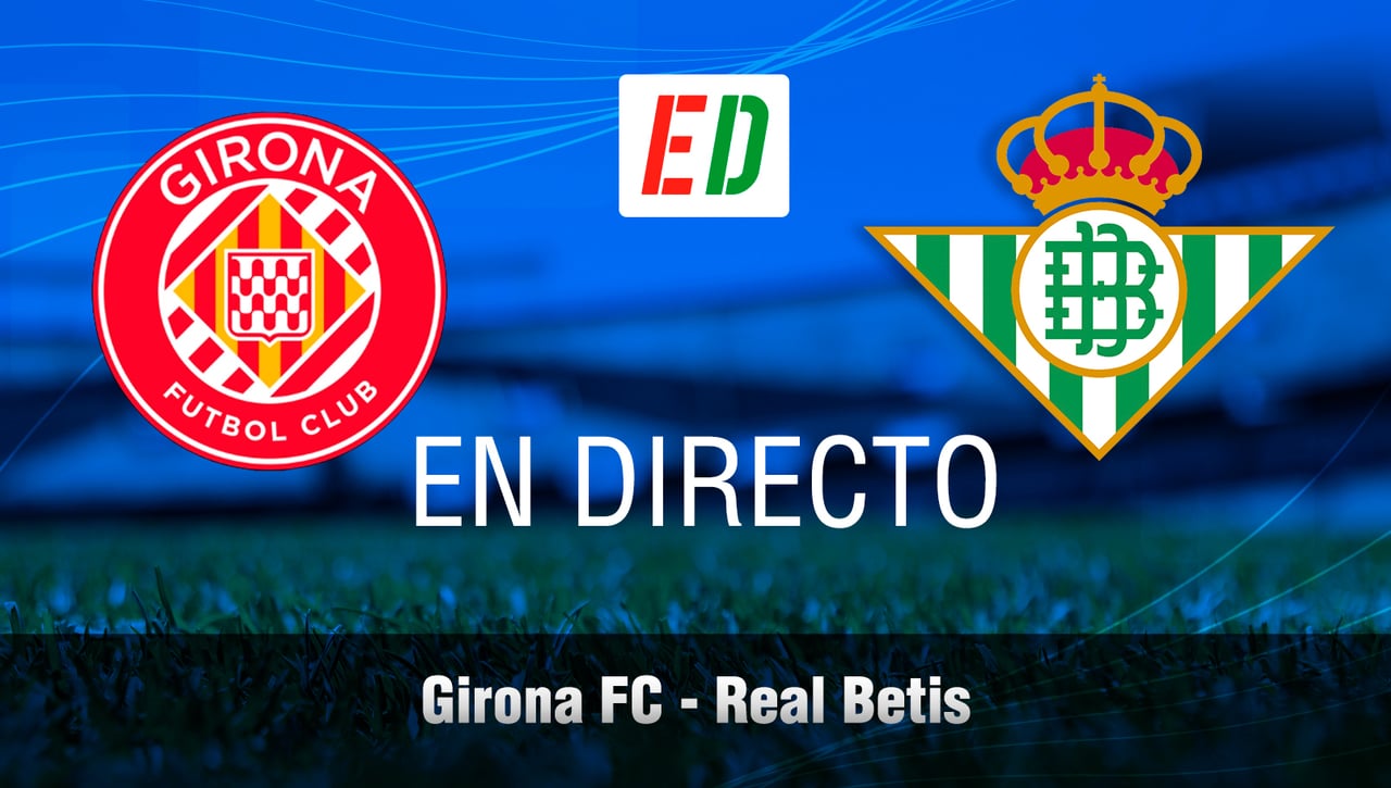 Girona - Betis: resultado, resumen y goles