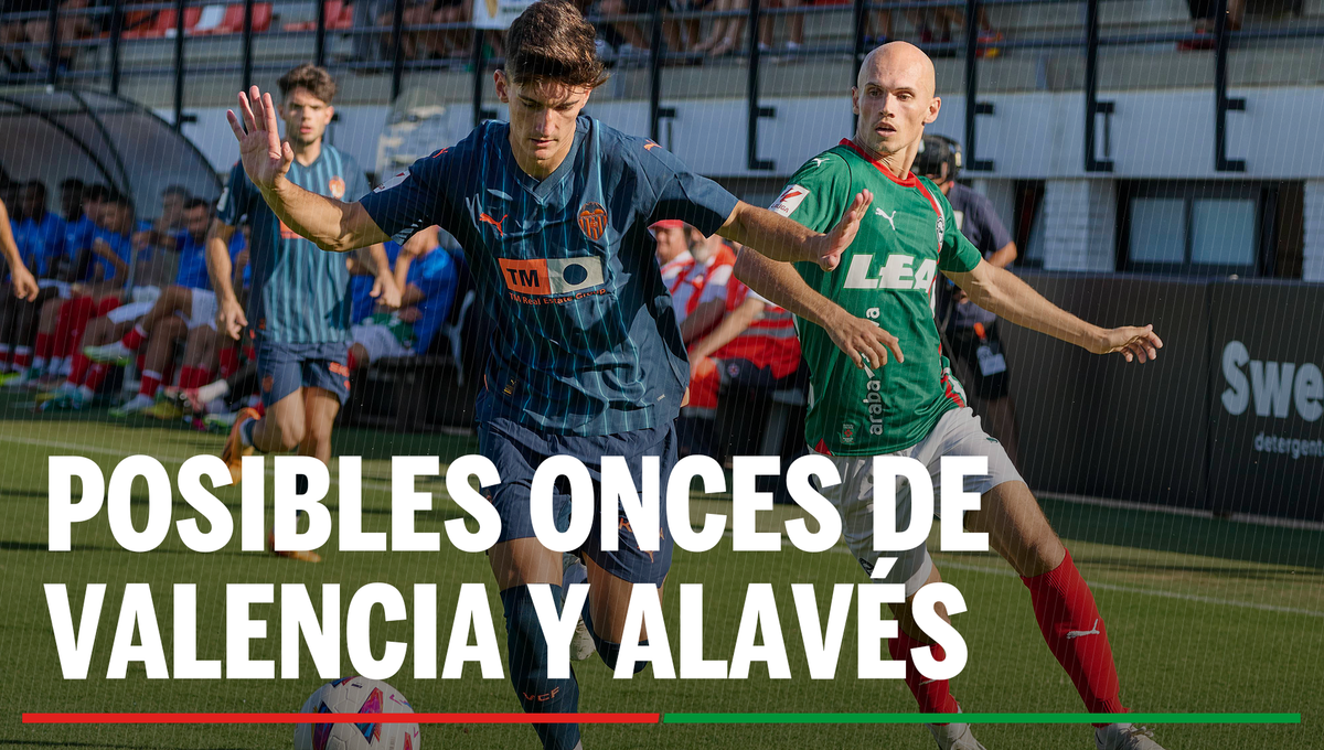 Alineaciones Valencia - Alavés: Alineación posible de Valencia y Alavés en la jornada 34ª de LaLiga EA Sports