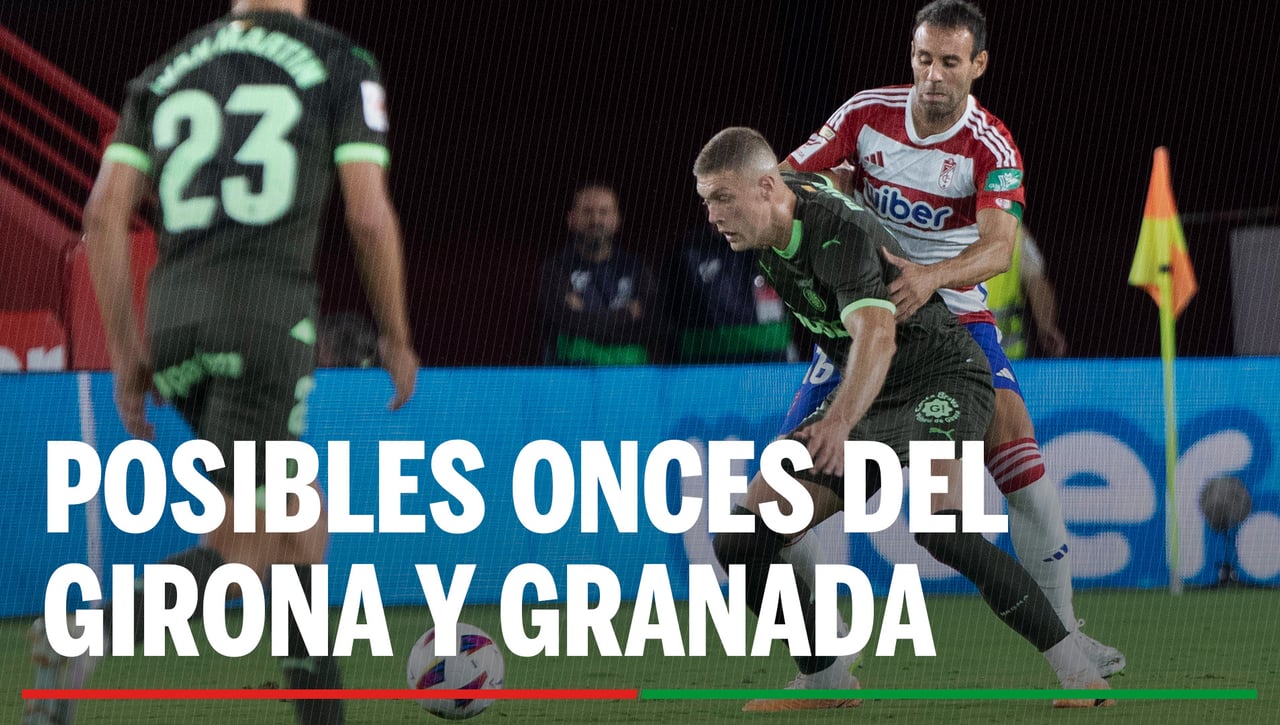 Alineaciones Girona - Granada: alineación probable de Girona y Granada CF en la jornada 38 de LaLiga EA Sports