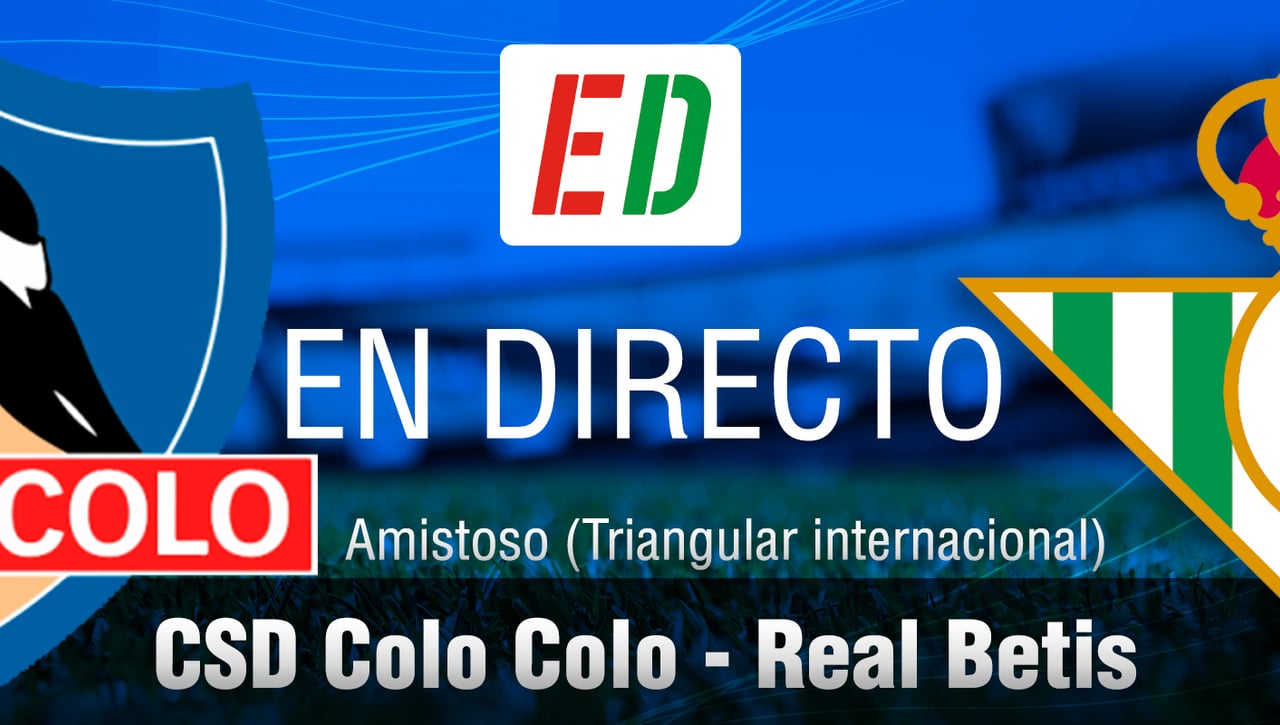 Colo Colo - Real Betis: resultado, resumen y goles