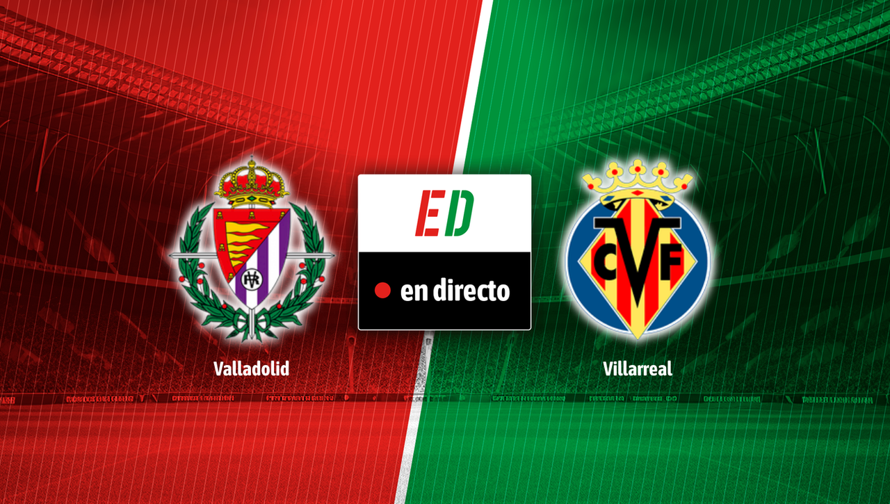 Valladolid - Villarreal, en directo el partido de la LaLiga EA Sports en vivo online